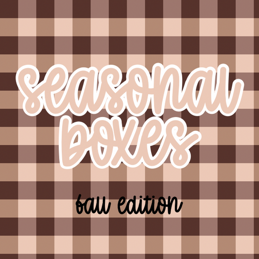 FALL SEASONAL BOX PREORDER: SHIPS BY 9/1